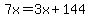 7x=3x%2B144