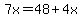 7x=48%2B4x