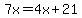 7x=4x%2B21