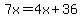 7x=4x%2B36