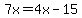 7x=4x-15