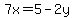 7x=5-2y+