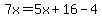 7x=5x%2B16-4