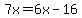 7x=6x-16