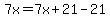7x=7x%2B21-21