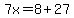7x=8%2B27