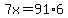 7x=91%2A6