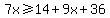 7x%3E=14%2B9x%2B36