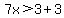 7x%3E3%2B3