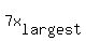 7x%5Blargest%5D