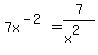 7x%5E%28-2%29=+7%2F%28x%5E2%29