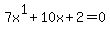 7x%5E1+%2B+10x+%2B+2+=+0