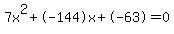 7x%5E2%2B-144x%2B-63+=+0