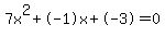 7x%5E2%2B-1x%2B-3+=+0