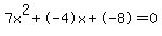 7x%5E2%2B-4x%2B-8+=+0