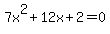 7x%5E2%2B12x+%2B2=0