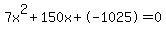7x%5E2%2B150x%2B-1025+=+0