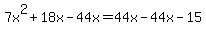 7x%5E2%2B18x-44x=44x-44x-15