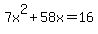 7x%5E2%2B58x=16