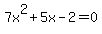 7x%5E2%2B5x-2=0