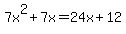7x%5E2%2B7x=24x%2B12