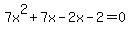 7x%5E2%2B7x-2x-2=0