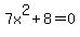 7x%5E2%2B8=0