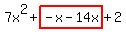 7x%5E2%2Bhighlight%28-x-14x%29%2B2