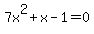 7x%5E2%2Bx-1=0