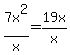 7x%5E2%2Fx+=+19x%2Fx