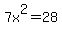 7x%5E2=28