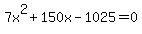 7x%5E2+%2B+150x+-+1025+=+0