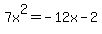 7x%5E2+=+-12x+-+2