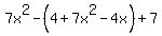 7x%5E2+-+%28+4%2B7x%5E2+-4x%29+%2B+7