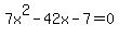 7x%5E2+-+42x+-+7+=+0