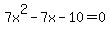 7x%5E2+-+7x+-+10+=+0