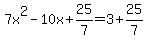 7x%5E2-10x%2B25%2F7+=+3%2B25%2F7