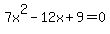7x%5E2-12x%2B9=0