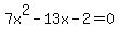7x%5E2-13x-2=0