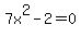 7x%5E2-2=0+