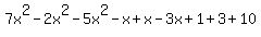 7x%5E2-2x%5E2-5x%5E2-x%2Bx-3x%2B1%2B3%2B10