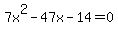 7x%5E2-47x-14=0
