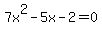 7x%5E2-5x-2=0