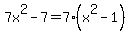 7x%5E2-7=7%28x%5E2-1%29
