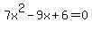 7x%5E2-9x%2B6=0