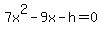 7x%5E2-9x-h=0