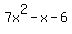 7x%5E2-x-6