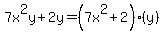 7x%5E2y%2B2y=%287x%5E2%2B2%29%28y%29