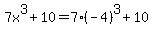 7x%5E3%2B10=7%28-4%29%5E3%2B10