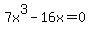 7x%5E3+-+16x+=+0